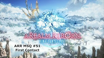 Final Fantasy XIV A Realm Reborn MSQ #51 - First Contact