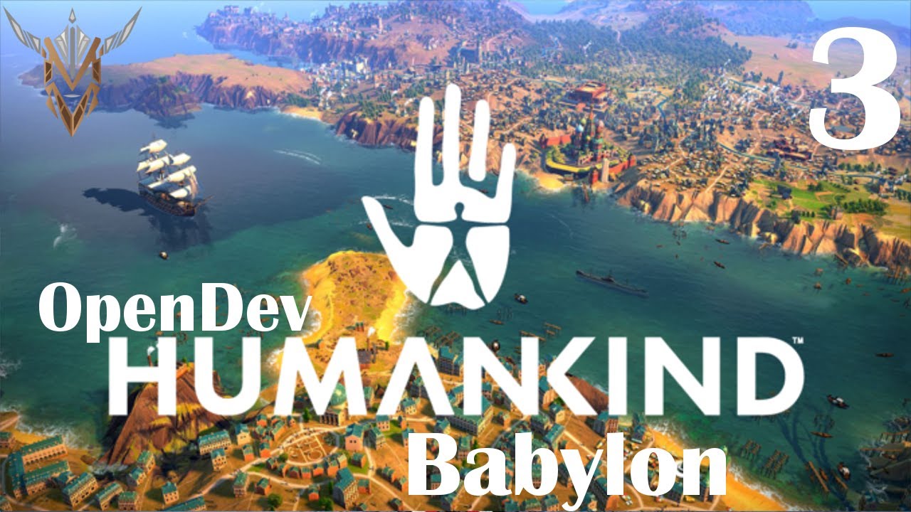 Humankind OpenDev Gameplay! | Babylon | 3