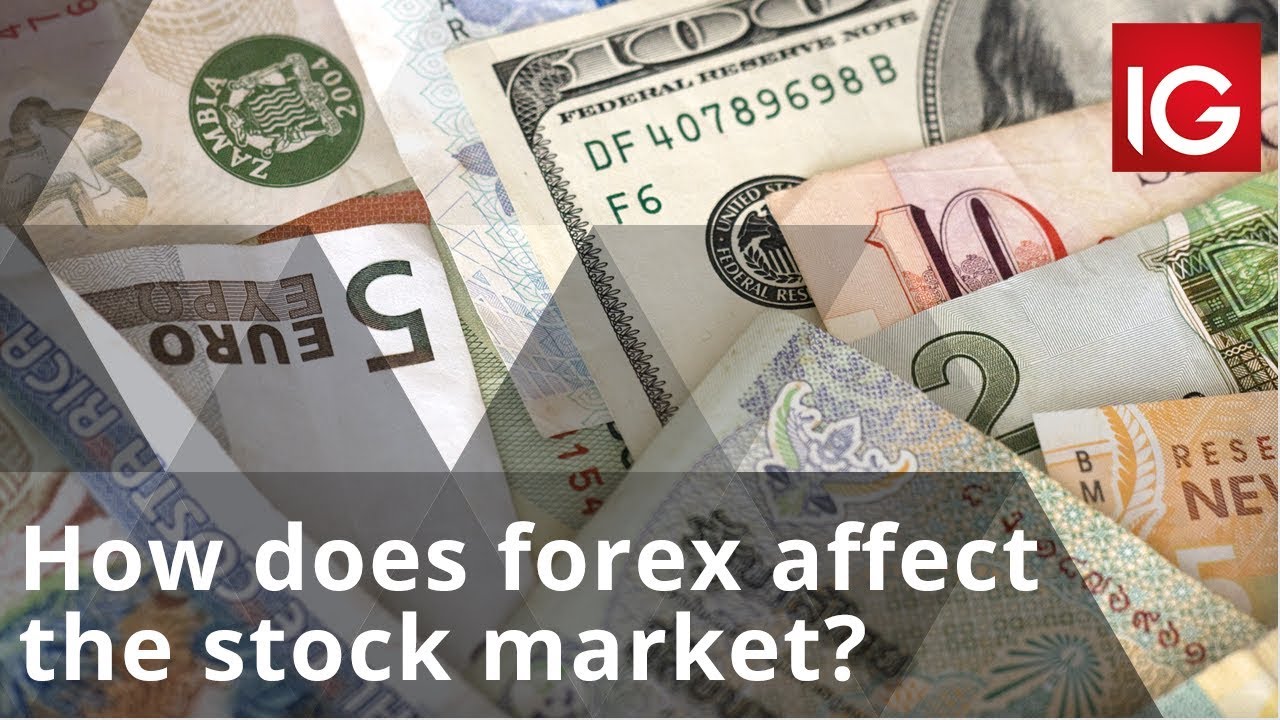 How Does Forex Affect The Stock Market How To Trade With IG YouTube How does forex affect the stock market how to trade with ig youtube