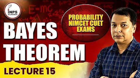 Bayes Theorem Lecture 15 Probability NIMCET CUET exams | By Nitin Agrawal