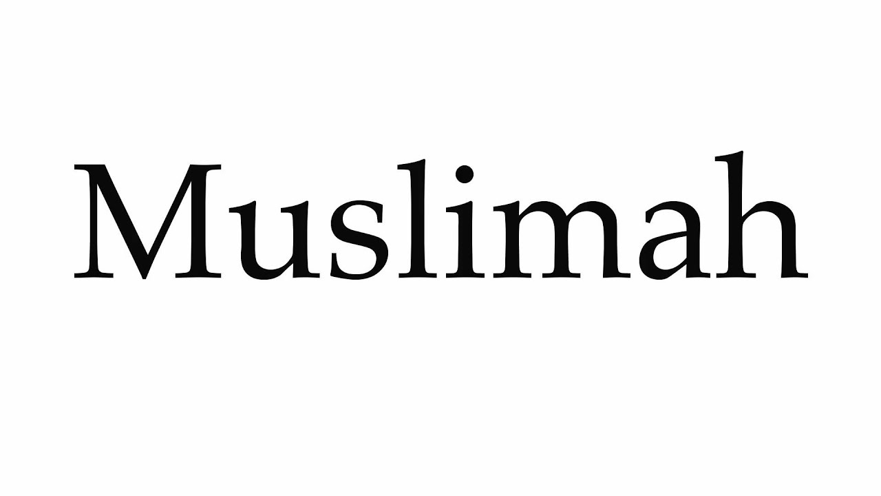 How to Pronounce Muslimah YouTube