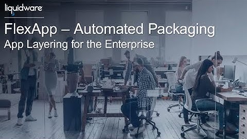 Liquidware FlexApp Automated Packaging