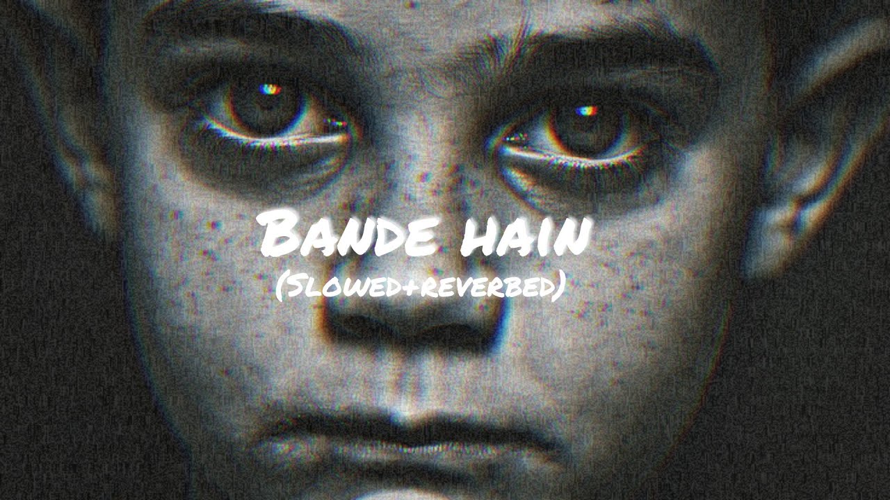 Bande hain hum uske (slowed + reverb) Dhoom3