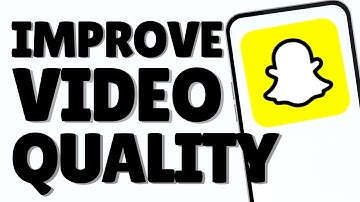 How to Improve Photo or Video Quality on Snapchat