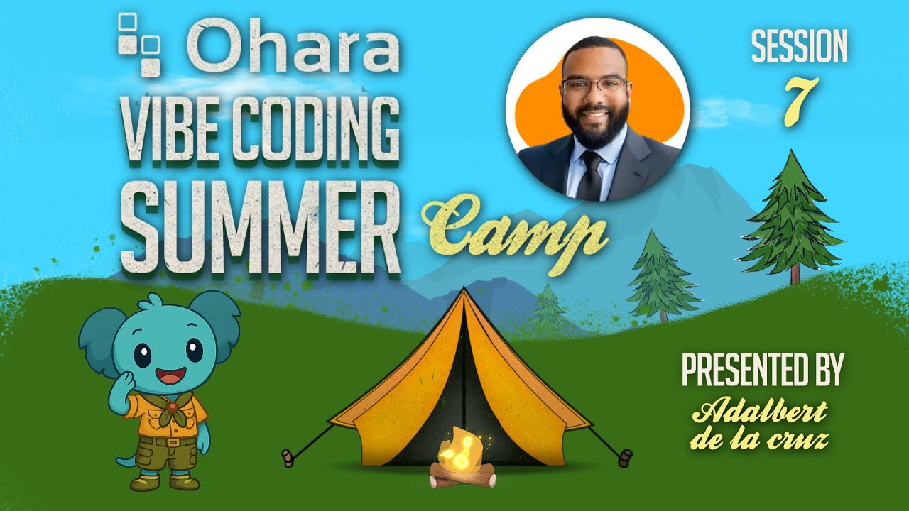 Ohara Vibecoding Summer Camp Session #7