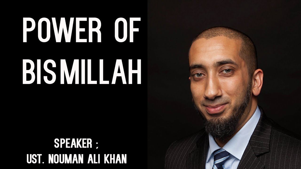 Nouman Ali Khan | Power Of Bismillah | Beneficial Lecture