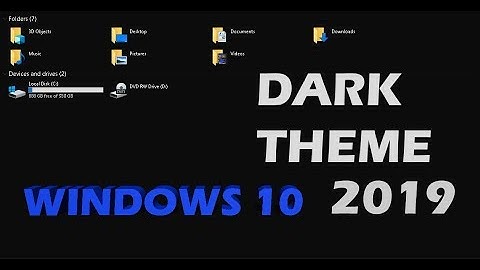 WINDOWS 10 DARK MODE - Dark Theme In File Explorer - 2019 (New Update)