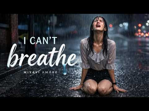 I Can’t Breathe - A Heartbreaking Song About Pain, Silence & Breaking Down 💔 | MiyaVi Amore