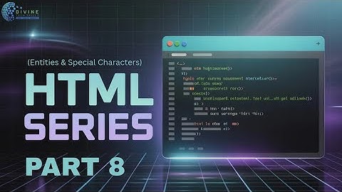 HTML Entities & Special Characters Explained