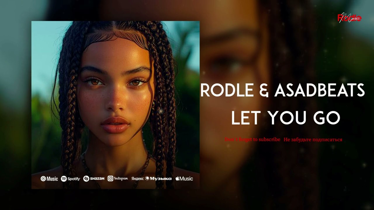 Ver Rodle & Asadbeats - Let You Go en YouTube