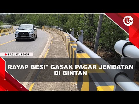 PAGAR BESI JEMBATAN HINGGA LAMPU JALAN DI BINTAN LENYAP DICURI MALING | U-NEWS