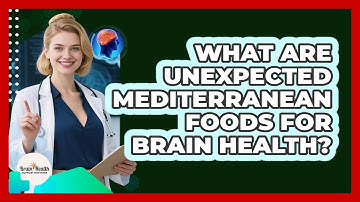 What Are Unexpected Mediterranean Foods For Brain Health? - Brain Health Support Network