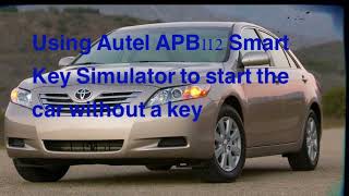 Using Autel APB112 to start a 2009 Toyota Camry without a key