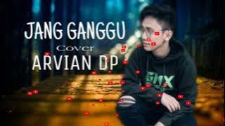 Oh adoh adoh Jang ganggu yang itu sa punya Jang Ganggu ( cover Arvian Dwi ) Lagu Tik Tok Viral