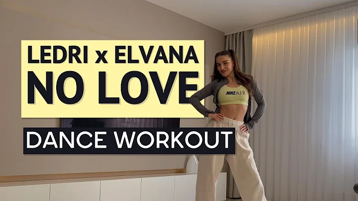 LEDRI x ELVANA - NO LOVE | Dance Workout