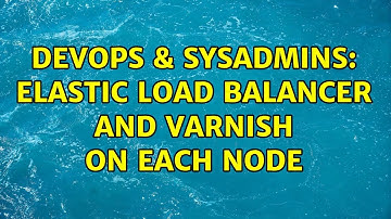DevOps & SysAdmins: Elastic Load Balancer and Varnish on Each Node