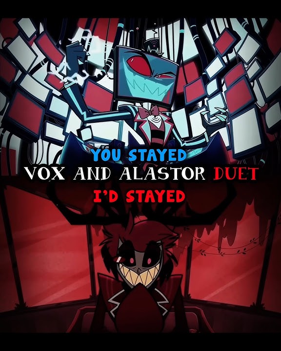 Hazbin Hotel | Stayed Gone Duet - Alastor & Vox
