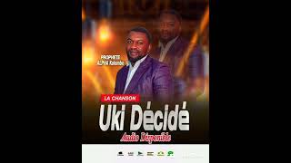 Uki décidé Prophète alpha kalombo ultra décidé