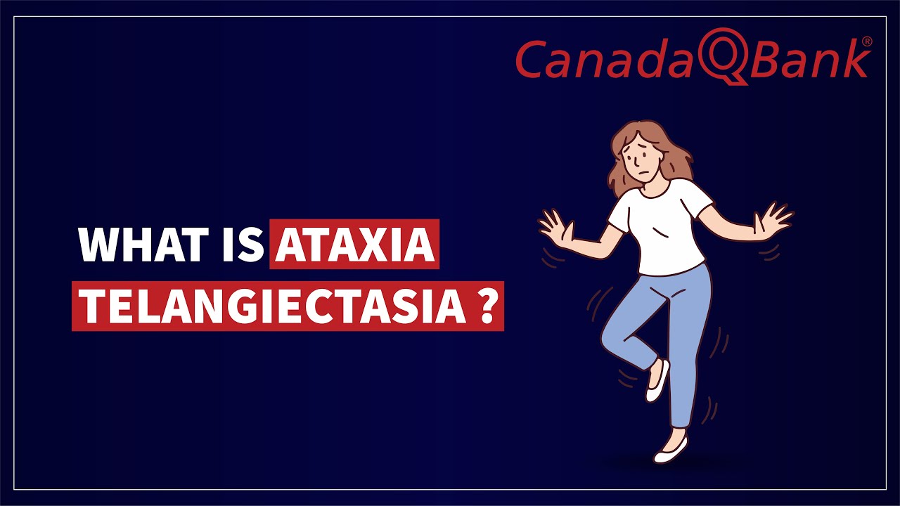Объяснение атаксии-телеангиэктазии | Причины, симптомы, диагностика и лечение | CanadaQBank