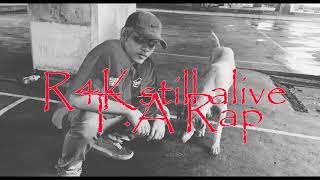 Video thumbnail of "R4K Still alive -TA Rap(R4K Family)"