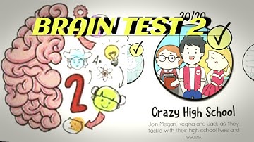 Brain Test 2 Tricky Stories Crazy High School All Levels 1-20 Solution Walkthrough Android / Ios