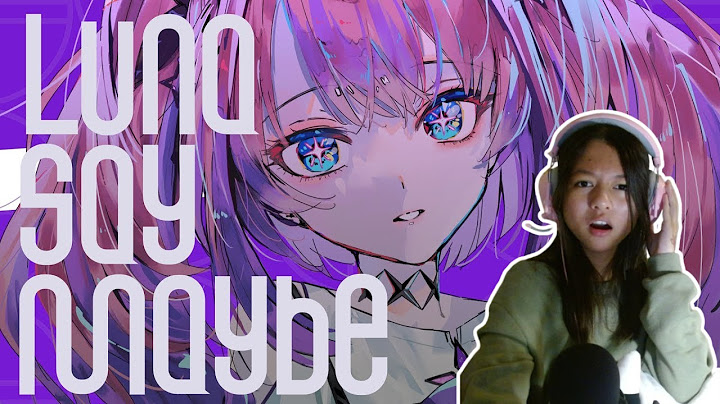 【歌ってみたリレー】「Luna say maybe」REACTION