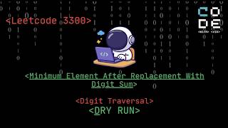 Leetcode 3300 | Minimum Element After Replacement With Digit Sum | Digit Traversal  |Leetcode POTD