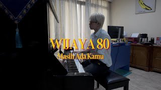 Download Lagu Wijaya 80s - Masih ada Kamu Piano Cover MP3 Download Lagu Wijaya 80s - Masih ada Kamu Piano Cover MP3