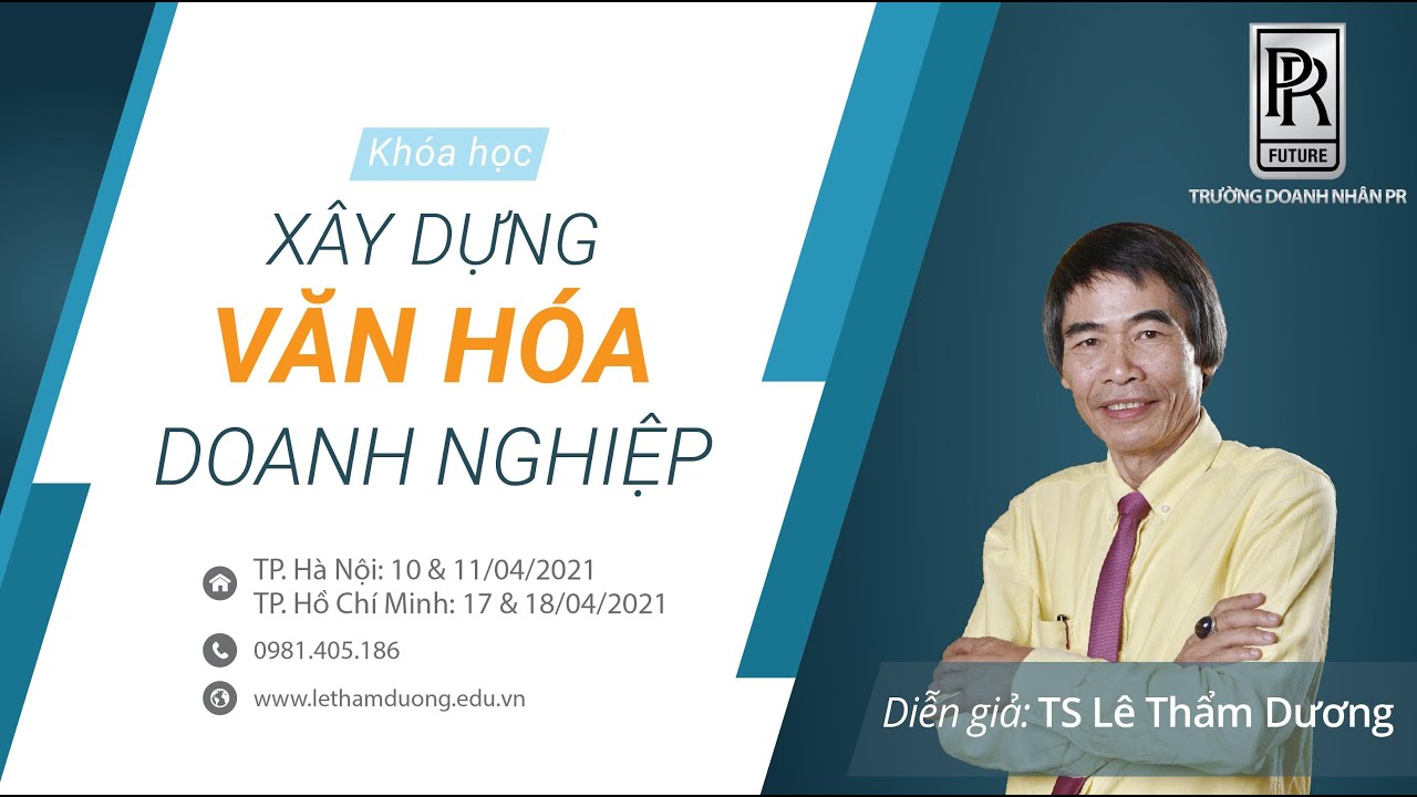 XÂY DỰNG VĂN HÓA DOANH NGHIỆP | TS LÊ THẨM DƯƠNG MỚI NHẤT NĂM 2020
