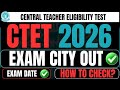 CTET 2026 Exam Date & City Out: How to Check Exam City Slip and Download PDF