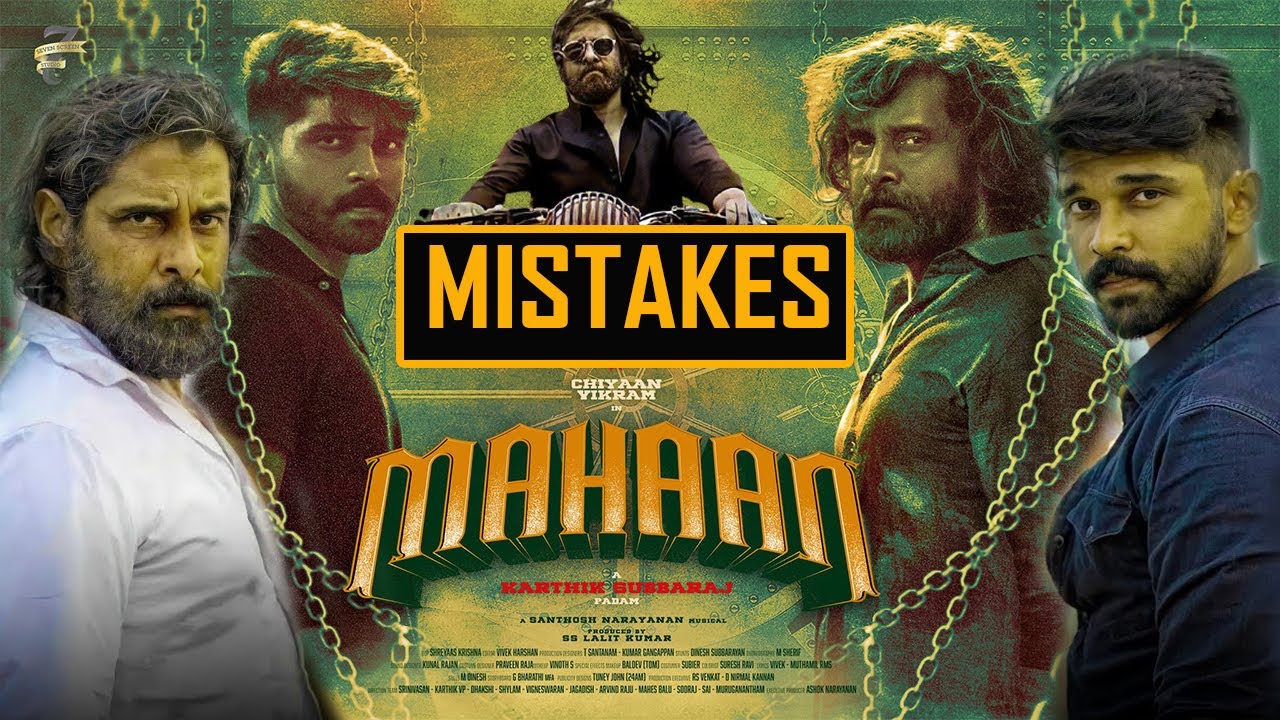 Mistakes  Mahaan , Mistakes in Mahaan Full Movie in Tamil , Tamil movie Mistakes , Vikram