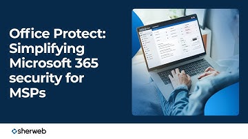 Office Protect: Simplifying Microsoft 365 security for MSPs