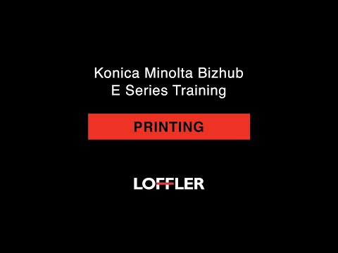 Konica Minolta Bizhub E Series Training: Printing