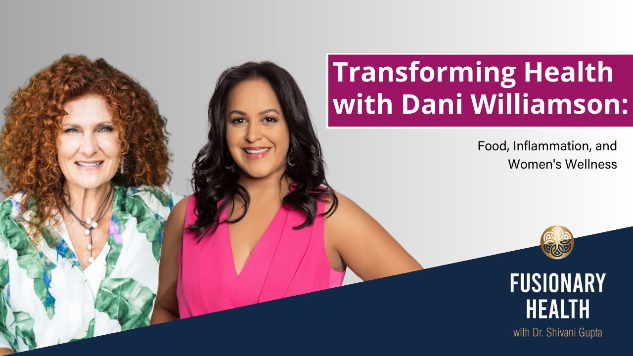 EP. 34 - Transforming Health with Dani Williamson: Food, Inflammation, and Women's Wellness