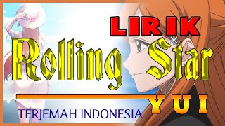 Rolling Star YUI Lirik Terjemah Indonesia (ost Bleach - opening 5)