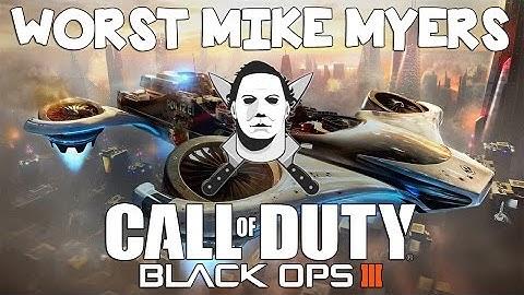 WORST MIKE MYERS EVER ON SKYJACKED - BLACK OPS 3