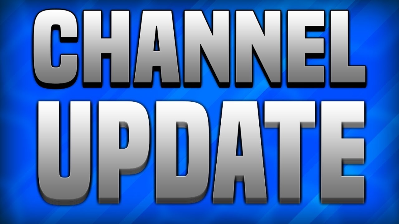 NEW CHANNEL UPDATE