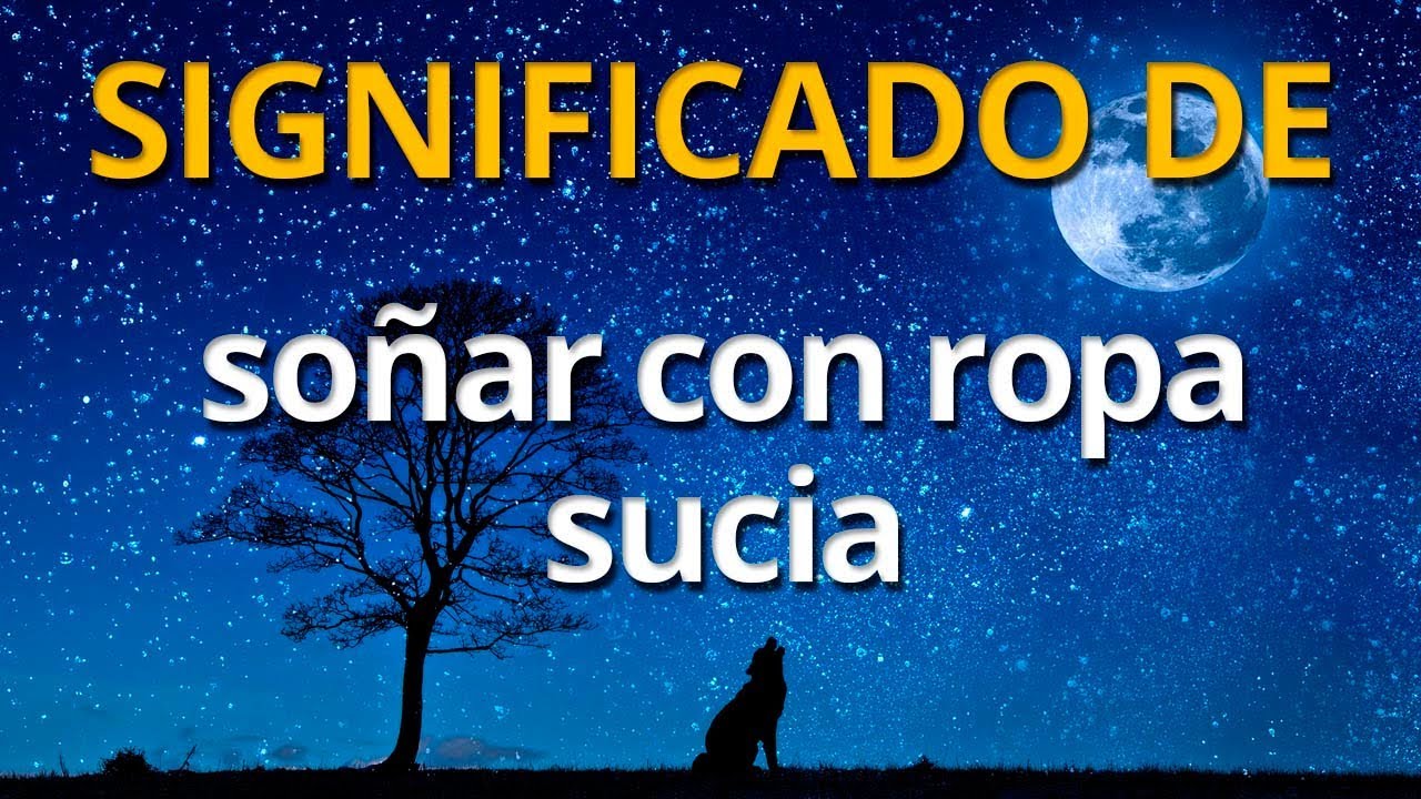 Peculiar Escritor vergüenza Que significa soñar con ropa sucia 💤 Interpretación de los Sueños - YouTube