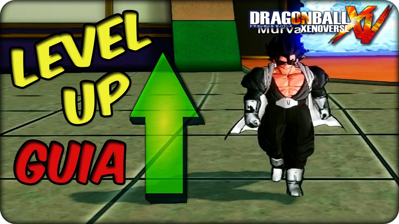 Como Subir Al Nivel 99 En Dragon Ball Xenoverse 2