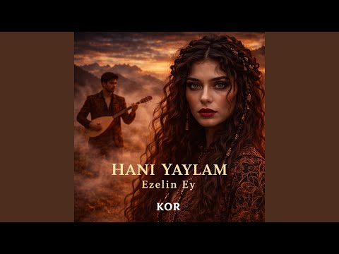 Hani Yaylam (Ezelin Ey)