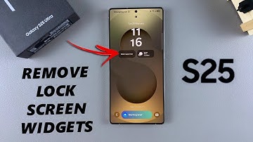 How To Remove Lock Screen Widgets On Samsung Galaxy S25 / S25 Ultra