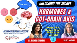 Unlock the Secrets: Our Hormones and the Gut-Brain Axis by Dr. Rashmi Kulkarni and Sujata Gokhale