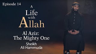 Download lagu Al Aziz - The Mighty One | 14 | A Life with Allah | Sheikh Ali Hammuda