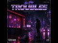 TROUBLES — The song for people who gave love one chance too many