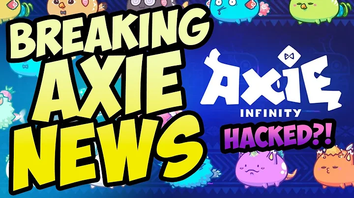 AXIE Infinity HACK explained - over $600 million STOLEN! - DayDayNews