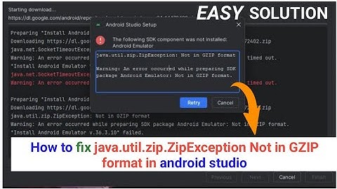 How to fix java.util.zip.ZipException Not in GZIP format in android studio