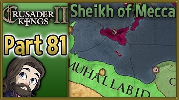 Crusader Kings II Sheikh of Mecca Gameplay - Part 81 - Let