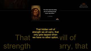 Bob Marley - You never know how strong you are until being strong is your only choice.