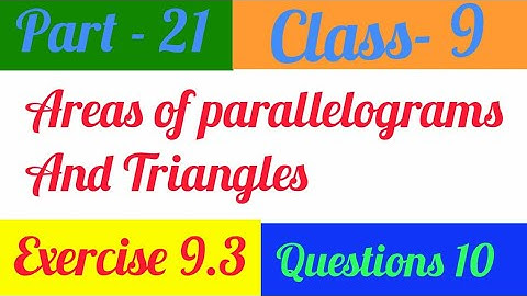 Areas of parallelogram and triangle class 9|Exercise 9.3question 10|solution of chapter 9ncert maths