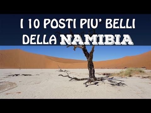 Video: Da Vedere Luoghi In Namibia - Cose In Namibia Da Non Perdere